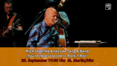 Rock Legende Andy Lee Lang & Band „You’re never too old to Rock’n Roll“ am 20.9. in St. Martin